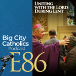 Big City Catholics Podcast