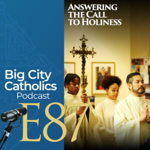 Episode 87 - Answering the Call to Holiness