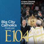 Big City Catholics Podcast