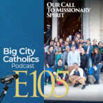 Big City Catholics Podcast