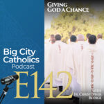 Big City Catholics Podcast