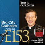 Big City Catholics Podcast Big City Catholics Podcast