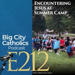 Episode 212 – Encountering Jesus at Summer Camp